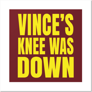 Vince's Knee Was Down Posters and Art